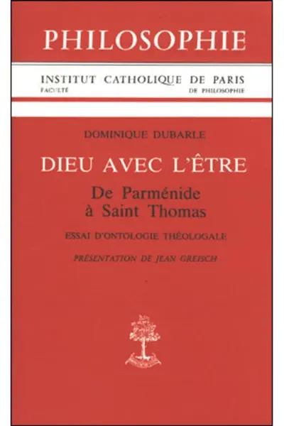 Dieu avec l'être : de Parménide à saint Thomas