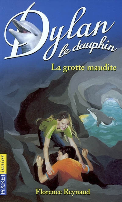 Dylan le dauphin. Vol. 10. La grotte maudite