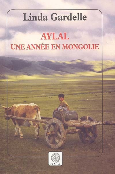 Aylal : une année en Mongolie : récit