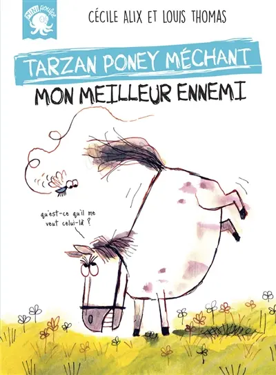 Tarzan, poney méchant. Mon meilleur ennemi