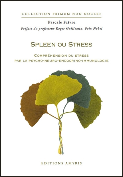 Spleen ou stress : compréhension du stress par la psycho-neuro-endocrino-immunologie