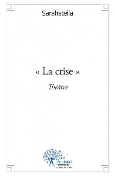 La crise : Théâtre
