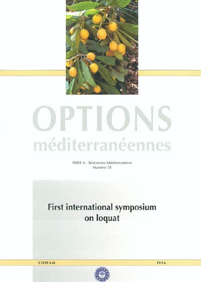 First international symposium on loquat : proceedings, Valencia (Spain), 11-13 April 2002
