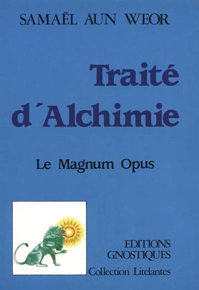 Traité d'alchimie : le magnum opus