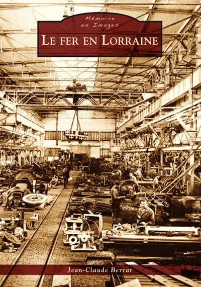 Le fer en Lorraine
