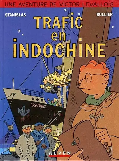 La vie de Victor Levallois. Vol. 1. Trafic en Indochine