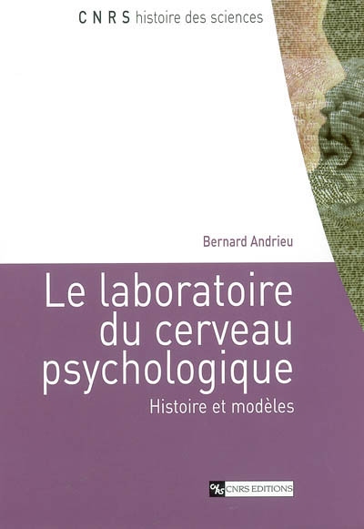 Le laboratoire du cerveau psychologique : histoire et modèles