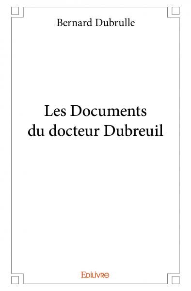 Les documents du docteur dubreuil