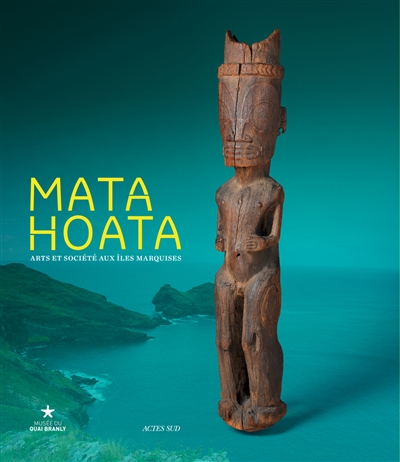 Mata Hoata : arts et société aux îles Marquises