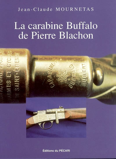 La carabine Buffalo de Pierre Blachon