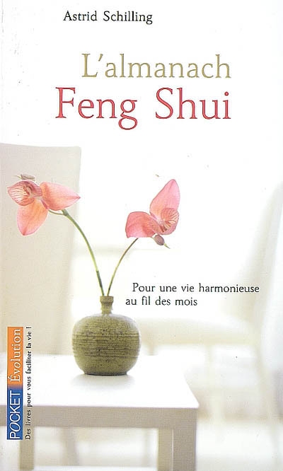 L'almanach feng shui : pour une vie harmonieuse au fil des mois