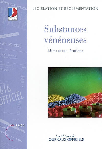 Substances vénéneuses destinées à la médecine humaine et vétérinaire : listes et exonérations, textes législatifs et réglementaires