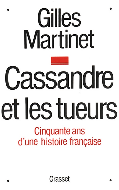 Cassandre et les tueurs : cinquante ans d'une histoire française