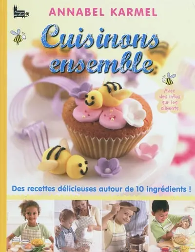 Cuisinons ensemble : des recettes délicieuses autour de 10 ingrédients !