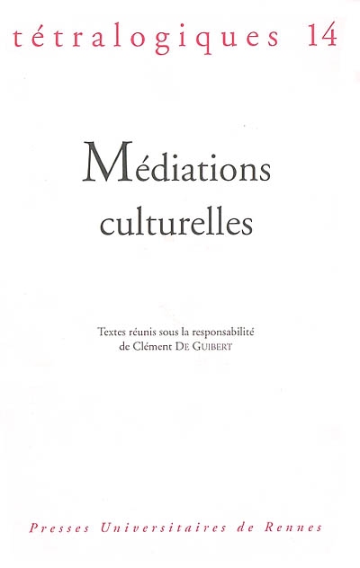 Tétralogiques, n° 14. Médiations culturelles : actes du 5e colloque d'anthropologie clinique, Rennes, septembre 1999