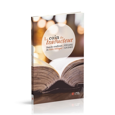 Le coin du traducteur : dans les coulisses du texte biblique