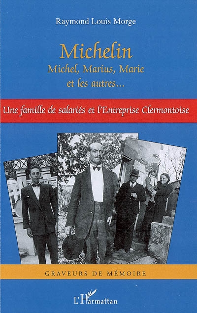 Michelin, Michel, Marius, Marie et les autres... : une famille de salariés et l'entreprise clermontoise