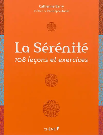 La sérénité : 108 leçons et exercices