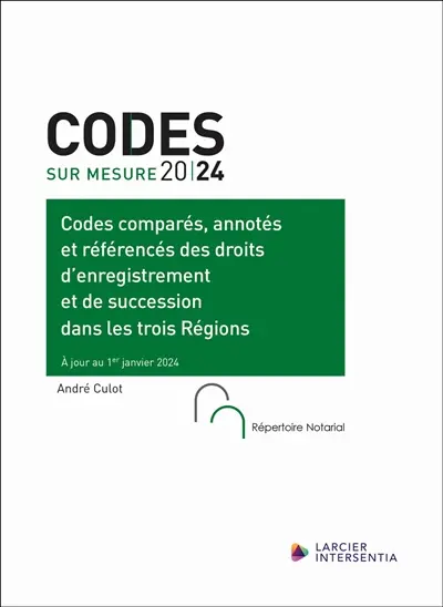 Codes comparés et annotés des droits d'enregistrement et de succession dans les trois Régions : 2024
