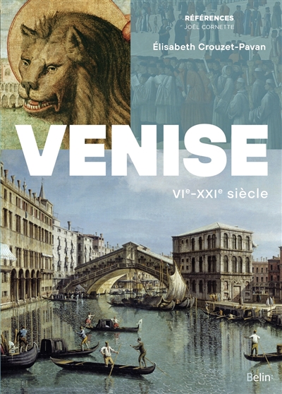 Venise : VIe-XXIe siècle - Elisabeth Crouzet-Pavan