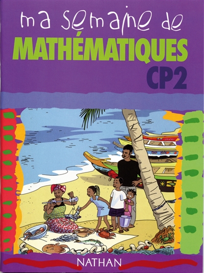 Ma semaine de mathématiques CP2 : livre de l'élève