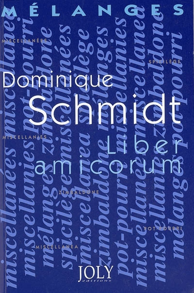 mélanges en l'honneur de dominique schmidt : liber amicorum