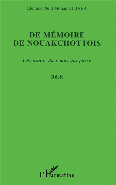 De mémoire de Nouakchottois, chronique du temps qui passe : récit