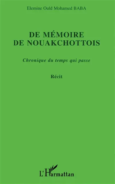 De mémoire de Nouakchottois, chronique du temps qui passe : récit