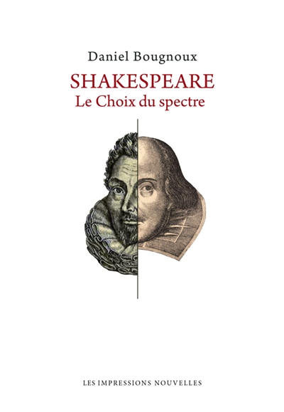 Shakespeare : le choix du spectre : récit