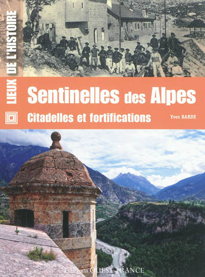 Sentinelles des Alpes : citadelles et fortifications