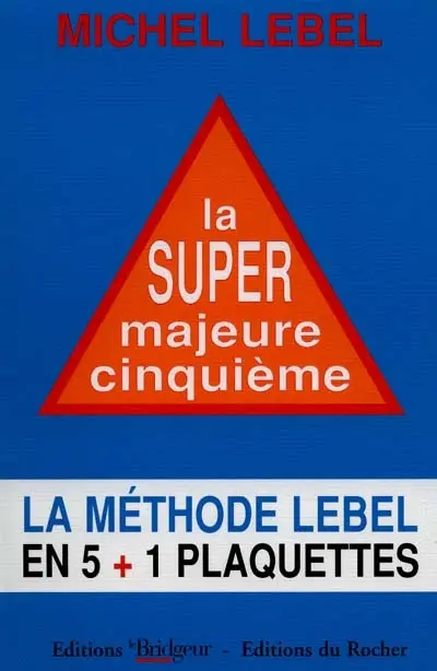 La super majeure cinquième : la méthode Lebel