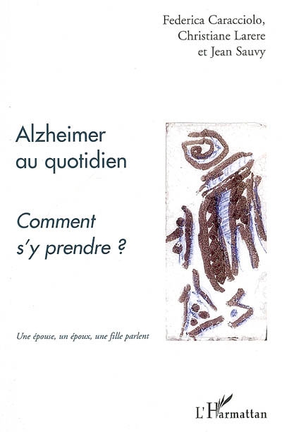 Alzheimer au quotidien,...