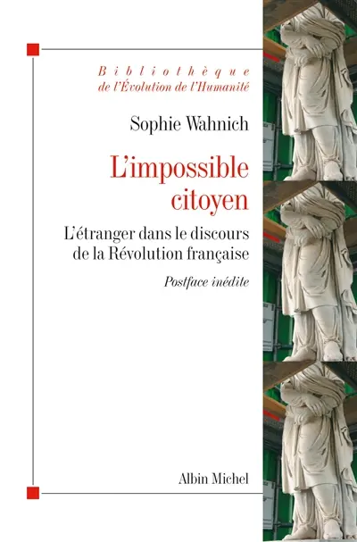 L'impossible citoyen : l'étranger dans le discours de la Révolution française