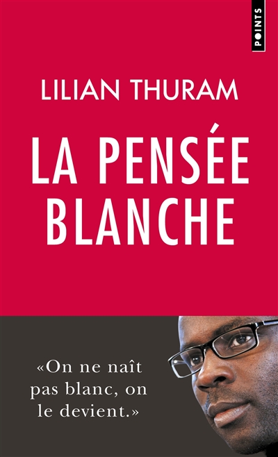 La pensée blanche - Lilian Thuram