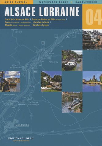 Alsace, Lorraine : canal de la Marne au Rhin, canal du Rhône au Rhin (branche nord), Sarre, canal de la Sarre, Moselle, canal des Vosges