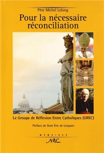 Pour la nécessaire réconciliation : le Groupe de réflexion entre catholiques (GREC)