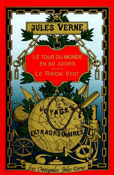 Les Intégrales Jules Verne, Voyages extraordinaires : Le Tour du Monde en 80 jours / Le Rayon vert