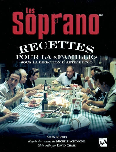 Les Soprano : recettes pour la "famille" : sous la direction d'Artie Bucco