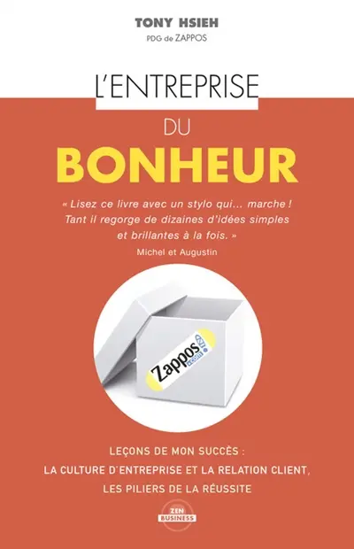 L'entreprise du bonheur : leçons de mon succès : la culture d'entreprise et la relation client, les piliers de la réussite