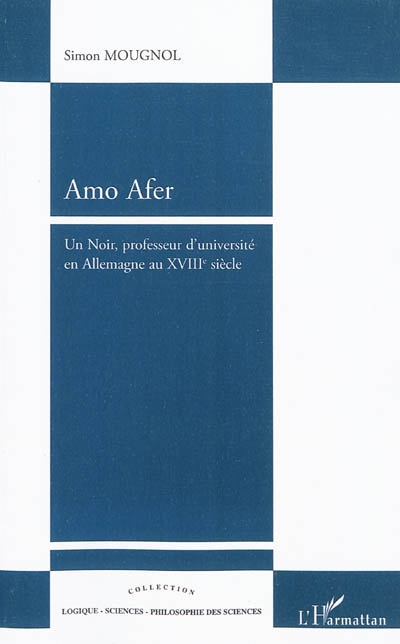 Amo Afer : un Noir, professeur d'université en Allemagne au XVIIIe siècle