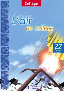 Sciences physiques, l'air au collège : photofiches