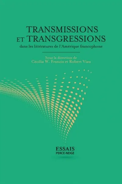 Transmissions et transgressions dans les littératures de l'Amérique francophone