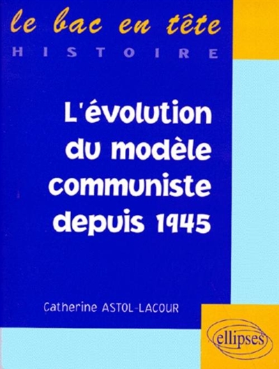 L'évolution du modèle communiste depuis 1945