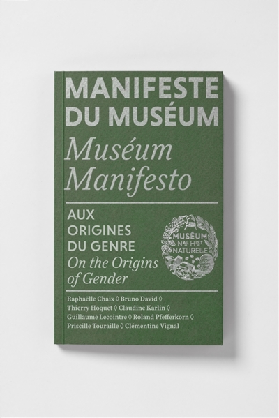 Manifeste du Muséum. Vol. 6. Aux origines du genre. On the origins of gender. Muséum manifesto. Vol. 6. Aux origines du genre. On the origins of gender