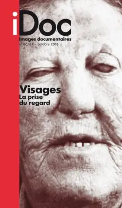 Images documentaires, n° 96-97. Visages : la prise du regard