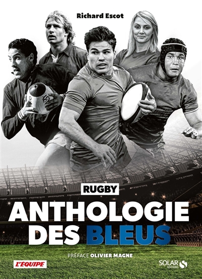 Anthologie des Bleus : rugby