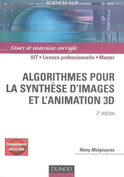 Algorithmes pour la synthèse d'images et l'animation 3D : cours et exercices corrigés