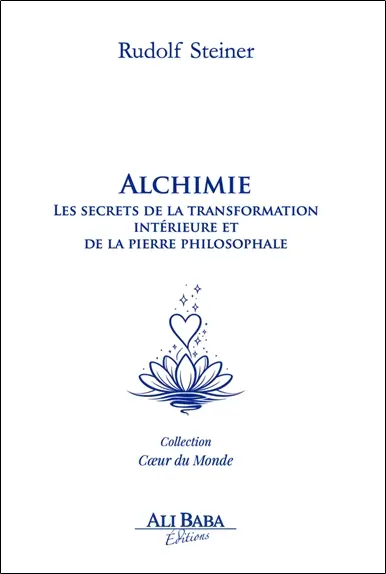 Alchimie : les secrets de la transformation intérieure et de la pierre philosophale