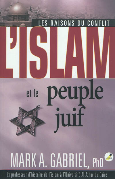 L'islam et le peuple juif : les raisons du conflit. Islam and the Jews