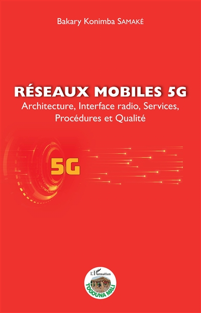 Réseaux mobiles 5G : architecture, interface radio, services, procédures et qualité